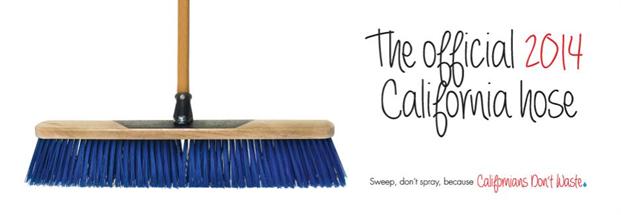 The Official 2014 California Hose. Sweep, Don't Spray Because Californians Don't Waste. 